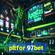 pltfor 97bet